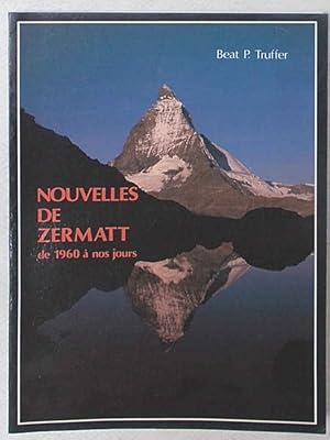 Bild des Verkufers fr Nouvelles de Zermatt de 1960  nos jours. zum Verkauf von S.B. Il Piacere e il Dovere