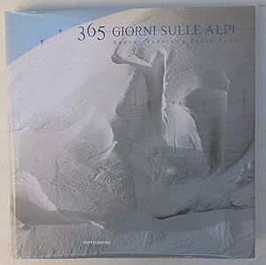 Imagen del vendedor de 365 giorni sulle Alpi. a la venta por S.B. Il Piacere e il Dovere