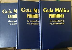 GUIA MEDICA FAMILIAR. EL CUERPO HUMANO Y LA ENFERMEDAD TOMO I, II Y III.