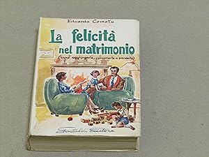 Edoardo Camato. La felicità nel matrimonio. Gastaldi Editore. 1956-I