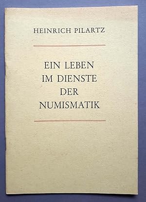 Ein Leben im Dienste der Numismatik - Heinrich Pilartz