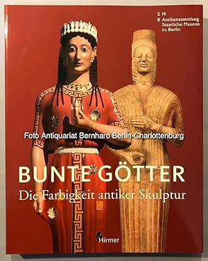 Bild des Verkufers fr Bunte Gtter. Die Farbigkeit antiker Skulptur zum Verkauf von Antiquariat Bernhard