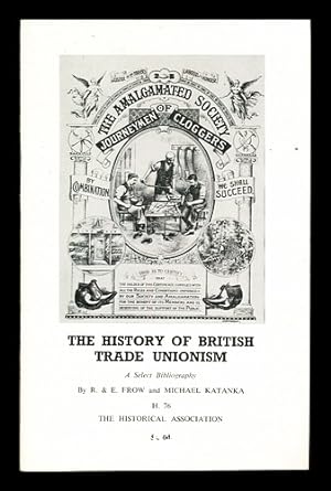 Imagen del vendedor de The History of British Trade Unionism: a select Bibliography a la venta por MW Books