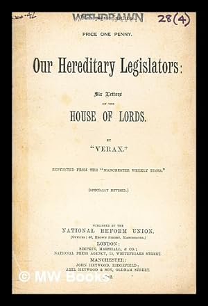 Image du vendeur pour Our hereditary legislators : six letters on the House of Lords mis en vente par MW Books