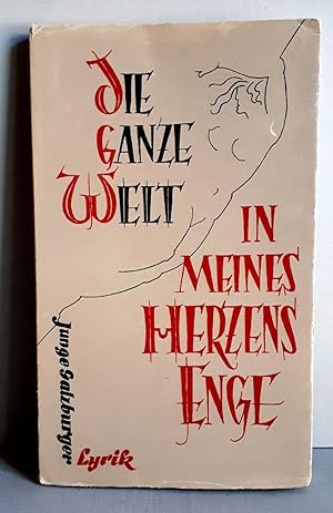 Bild des Verkufers fr Die ganze Welt in meines Herzens Enge - Anthologie junge Salzburger Lyrik mit 6 Geidichten von Thomas Bernhard (u.a.) - 1955 zum Verkauf von Verlag IL Kunst, Literatur & Antiquariat