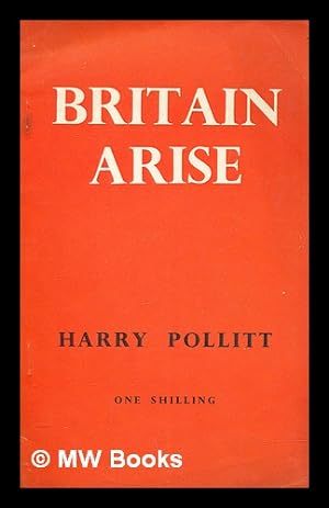 Seller image for Britain arise : 22nd National Congress of the Communist Party : political report made by Harry Pollitt for sale by MW Books