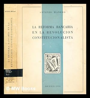 Immagine del venditore per La reforma bancaria en la revolucin constitucionalista venduto da MW Books