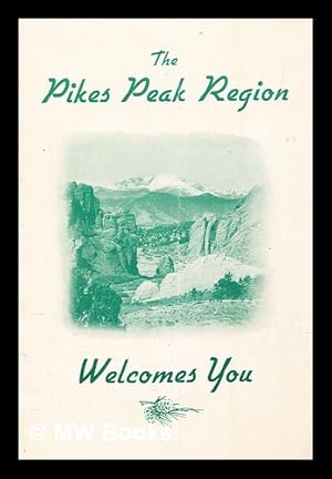 Imagen del vendedor de The Pikes Peak region welcomes you a la venta por MW Books