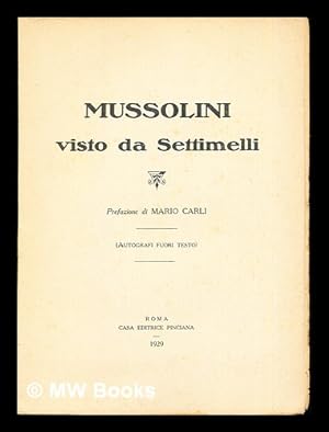 Image du vendeur pour Mussolini visto da Settimelli: prefazione di Mario Carli (Autografi Fuori Testo) mis en vente par MW Books