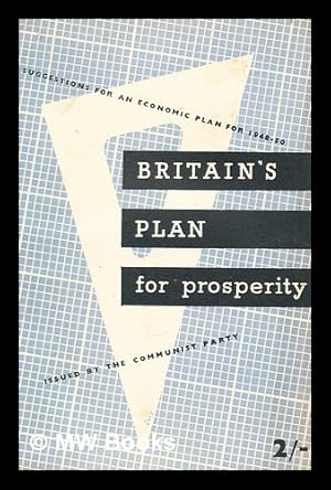 Seller image for Britain's plan for prosperity : outline of an economic plan to solve the crisis and lay the foundations for a prosperous Britain for sale by MW Books