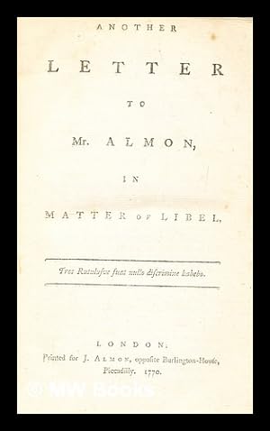 Image du vendeur pour Another letter to Mr. Almon, in matter of libel mis en vente par MW Books