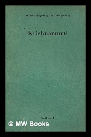 Imagen del vendedor de Authentic report of sixteen talks given in 1945 & 1946, Oak Grove, Ojai / by Krishnamurti a la venta por MW Books