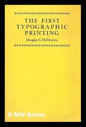 Imagen del vendedor de The first typographic printing : is the Mainz fragment of the "World judgment" the earliest specimen? a la venta por MW Books