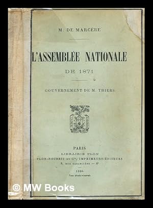 Immagine del venditore per L'Assemble nationale de 1871 : Gouvernement de M. Thiers venduto da MW Books