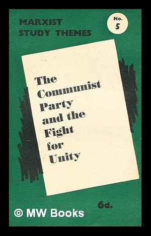 Seller image for The Communist party and the fight for unity for sale by MW Books