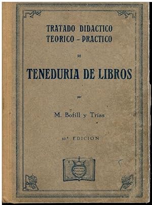 Seller image for TRATADO TERICO-PRCTICO DE TENEDURA DE LIBROS. 10 ed. for sale by angeles sancha libros