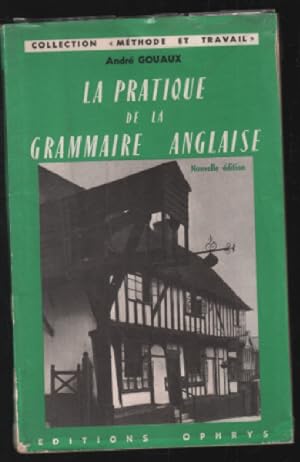 Bild des Verkufers fr La pratique de la grammaire anglaise zum Verkauf von librairie philippe arnaiz