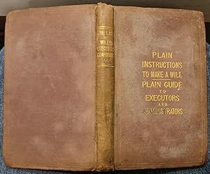 Imagen del vendedor de Plain instructions for every person to make a will; with forms of requesrs, tables of duties, etc. a la venta por Armchair Books