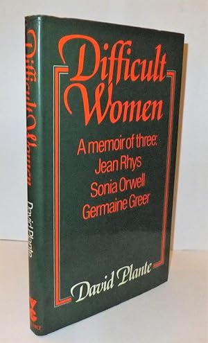 Difficult Women - A Memoir of Three [Jean Rhys, Sonia Orwell, Germaine Greer] [signed]