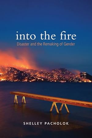Image du vendeur pour Into the Fire : Disaster and the Remaking of Gender mis en vente par GreatBookPrices