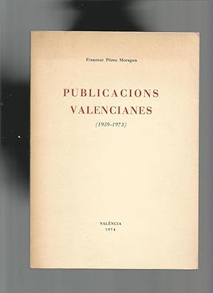 Bild des Verkufers fr Publicacions valencianes (1939- 1973). zum Verkauf von Librera El Crabo