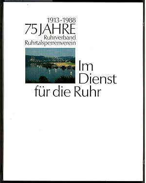 Seller image for 75 Jahre im Dienst fr die Ruhr : 1913 - 1988. Redaktionelle Beratung: Heiner Radzio, Herausgeber: Ruhrverband und Ruhrtalsperrenverein for sale by Ralf Bnschen