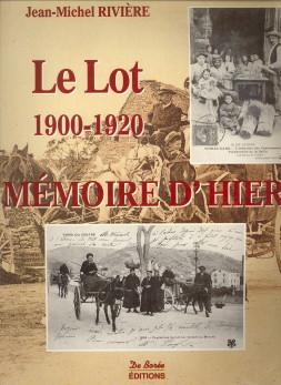 Le Lot, Mémoire d'hier 1900 - 1920.