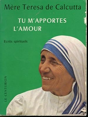 Seller image for Mre Teresa de Calcutta : Tu m'apportes l'amour for sale by Librairie Le Nord