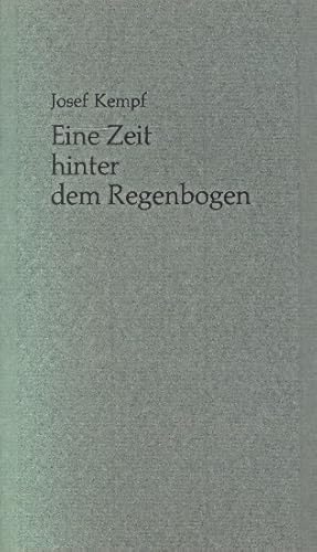 Eine Zeit hinter dem Regenbogen : Gedichte ;. Limitierte Auflage (600 Stück) : Diese Ausgabe träg...