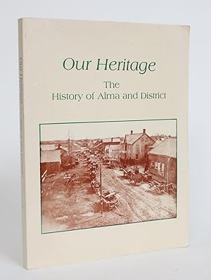 Our Heritage: The History of Alma and District