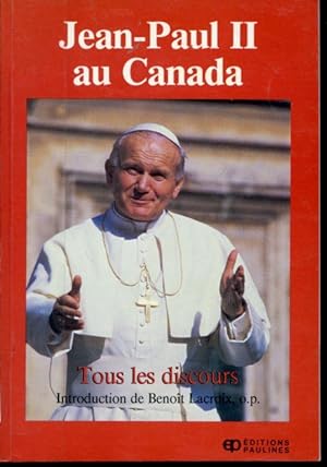 Seller image for Jean-Paul II au Canada : Tous les discours for sale by Librairie Le Nord