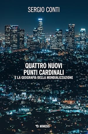 Bild des Verkufers fr Quattro nuovi punti cardinali e la geografia della mondializzazione zum Verkauf von Libro Co. Italia Srl