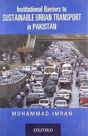 Imagen del vendedor de Institutional Barriers to Sustainable Urban Transport in Pakistan a la venta por Bellwetherbooks