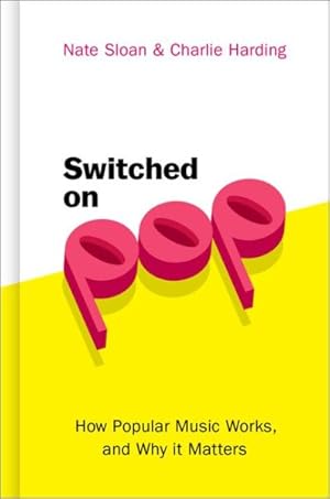 Seller image for Switched on Pop : How Popular Music Works, and Why It Matters for sale by GreatBookPrices