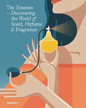 Seller image for Essence : Discovering the World of Scent, Perfume & Fragrance for sale by GreatBookPrices