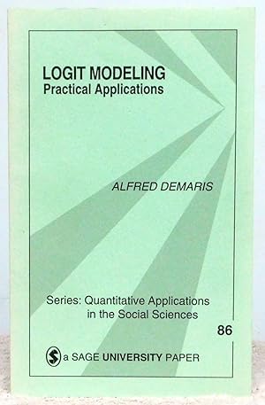 Seller image for Logit Modeling: Practical Applications (Quantitative Applications in the Social Sciences) for sale by Argyl Houser, Bookseller