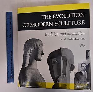 Imagen del vendedor de The Evolution of Modern Sculpture: Tradition and Innovation a la venta por Mullen Books, ABAA