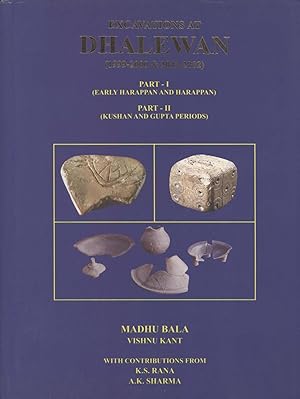Imagen del vendedor de Excavations at Dhalewan (1999-2000 & 2001-2002): Part I (Early Harappan and Harappan), Part II (Kushan and Gupta Periods) a la venta por Masalai Press
