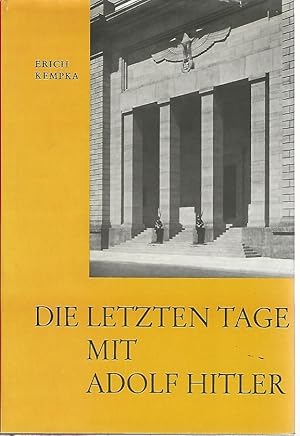 Bild des Verkufers fr Die letzten Tage mit Adolf Hitler. zum Verkauf von Antiquariat Unterberger