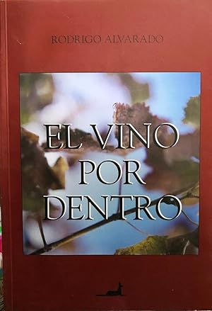 Imagen del vendedor de El vino por dentro. Con la colaboracin de Claudio Vallejo Vargas a la venta por Librera Monte Sarmiento