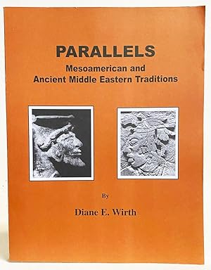 Parallels : Mesoamerican and Ancient Middle Eastern Traditions