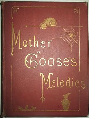 Mother Goose's Melodies for Children, or Songs for the Nursery with Notes, Music, and an Account ...