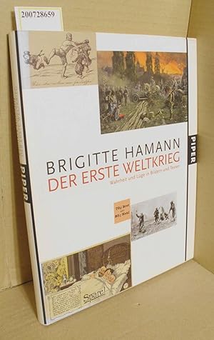 Bild des Verkufers fr Der Erste Weltkrieg : Wahrheit und Lge in Bildern und Texten / Brigitte Hamann zum Verkauf von ralfs-buecherkiste