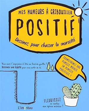 Bild des Verkufers fr MES HUMEURS A GRIBOUILLER ; positif ; dessinez pour chasser la morosit zum Verkauf von Chapitre.com : livres et presse ancienne