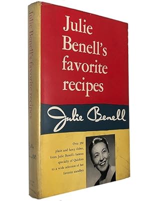 favorite recipes : over 350 plain and fancy dishes from Julie Benell's famous specialty of Quicki...