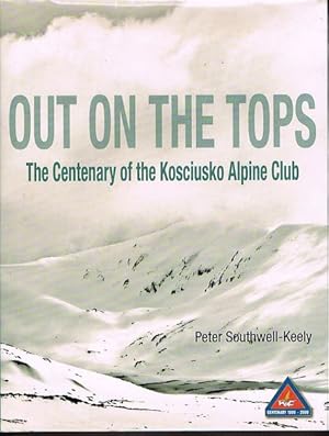 Imagen del vendedor de Out On The Tops: The Centenary of the Kosciusko Alpine Club a la venta por Fine Print Books (ABA)