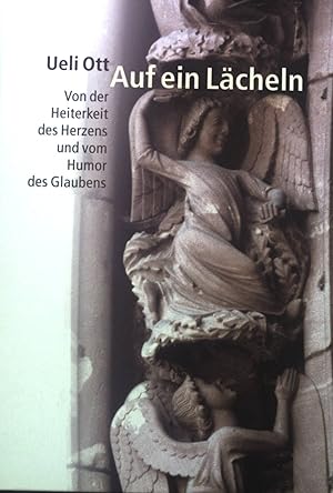 Bild des Verkufers fr Auf ein Lcheln : von der Heiterkeit des Herzens und vom Humor des Glaubens. zum Verkauf von books4less (Versandantiquariat Petra Gros GmbH & Co. KG)