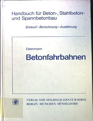 Betonfahrbahnen. Handbuch für Beton-, Stahlbeton- und Spannbetonbau