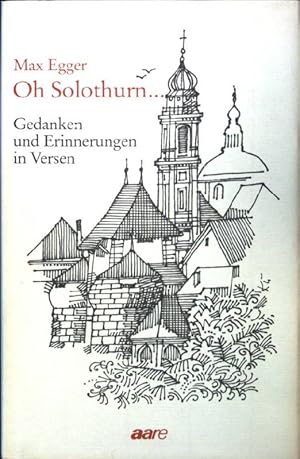 Image du vendeur pour Oh Solothurn . Gedanken und Erinnerungen in Versen. mis en vente par books4less (Versandantiquariat Petra Gros GmbH & Co. KG)