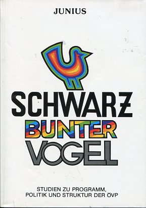 Schwarz-Bunter Vogel. Studien zu Programm, Politik und Struktur der ÖVP.